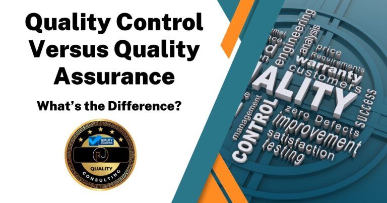 Quality Control Versus Quality Assurance – What’s the Difference?