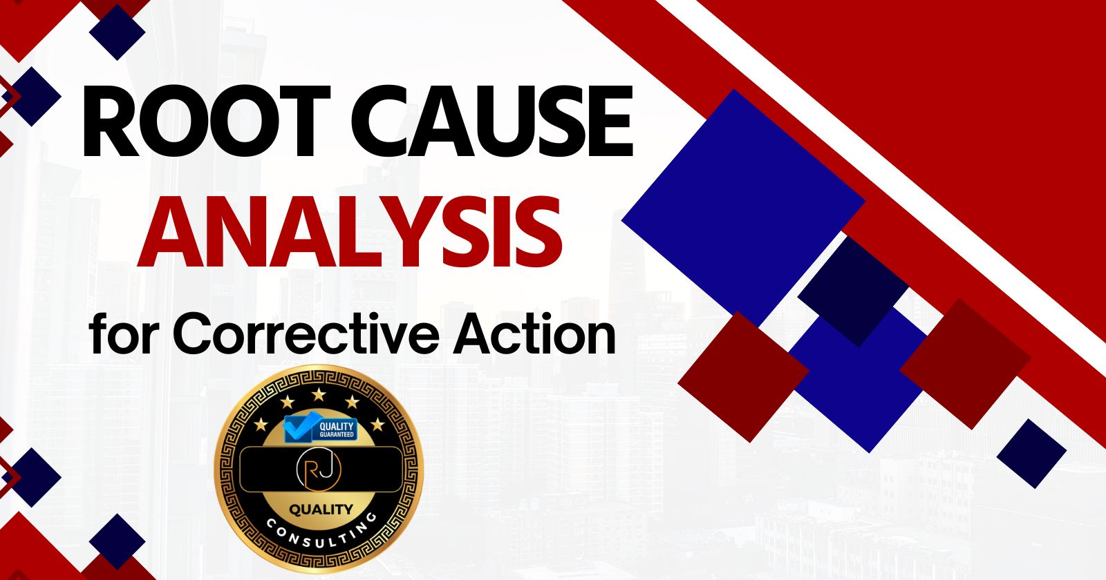 root-cause-analysis-for-corrective-action-rj-quality-consulting