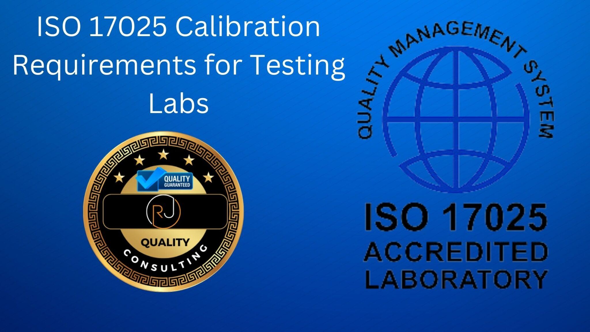 ISO 17025 Accreditation Step by Step RJ Quality Consulting ISO 17025 Accreditation Step by Step RJ Quality Consulting
